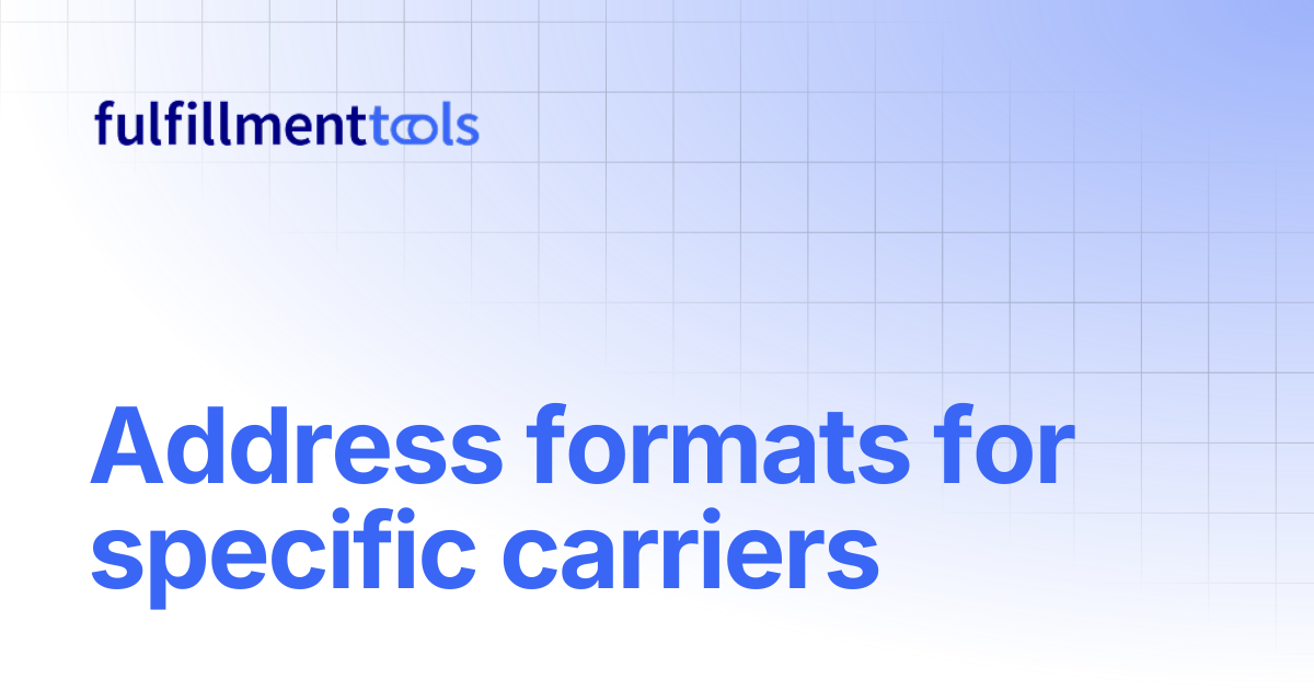 Address formats for specific carriers | fulfillmenttools