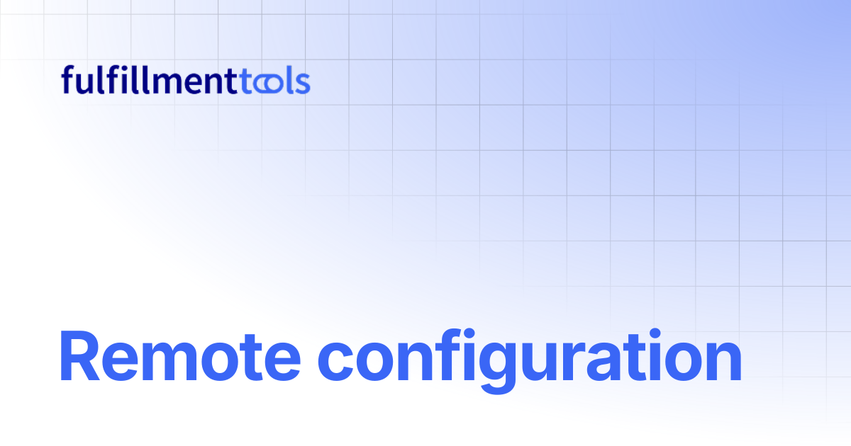Remote configuration | fulfillmenttools