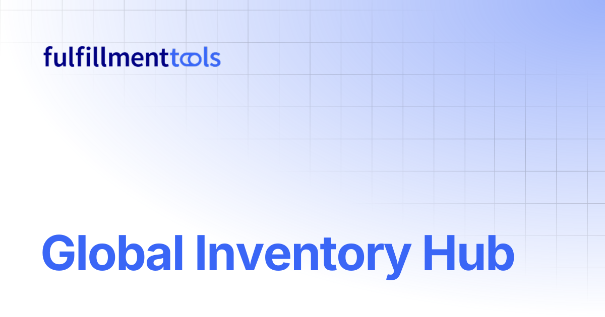 Global Inventory Hub | fulfillmenttools
