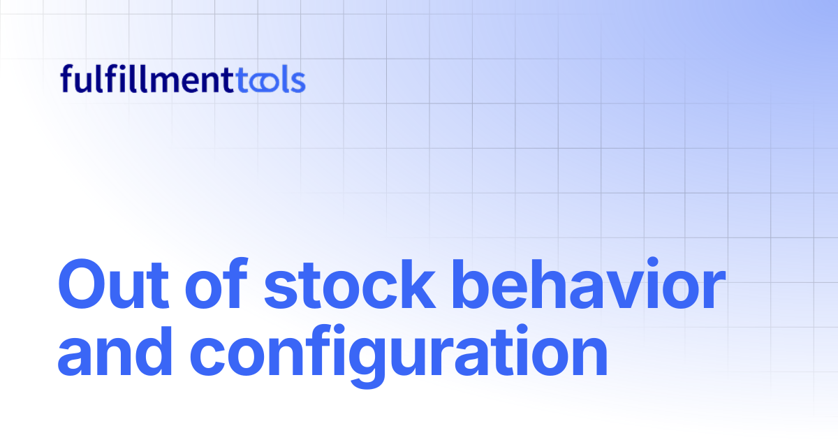 Out of stock behavior and configuration | fulfillmenttools