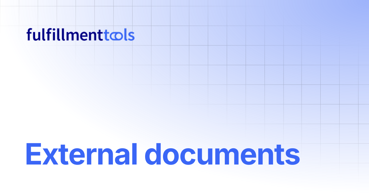 External documents | fulfillmenttools